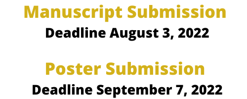 Manuscript Submission Deadline August 3, 2022 Poster Submission Deadline September 7, 2022